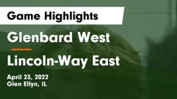 Glenbard West  vs Lincoln-Way East  Game Highlights - April 23, 2022