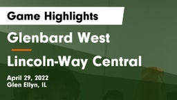 Glenbard West  vs Lincoln-Way Central  Game Highlights - April 29, 2022