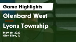 Glenbard West  vs Lyons Township  Game Highlights - May 10, 2022