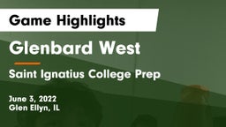 Glenbard West  vs Saint Ignatius College Prep Game Highlights - June 3, 2022