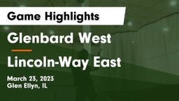 Glenbard West  vs Lincoln-Way East  Game Highlights - March 23, 2023
