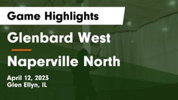 Glenbard West  vs Naperville North  Game Highlights - April 12, 2023