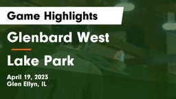 Glenbard West  vs Lake Park  Game Highlights - April 19, 2023