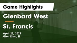 Glenbard West  vs St. Francis  Game Highlights - April 22, 2023