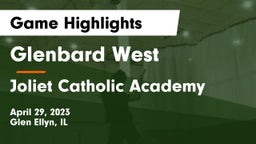 Glenbard West  vs Joliet Catholic Academy Game Highlights - April 29, 2023