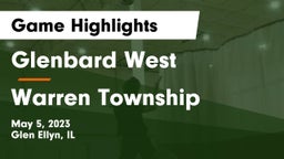 Glenbard West  vs Warren Township  Game Highlights - May 5, 2023