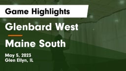 Glenbard West  vs Maine South  Game Highlights - May 5, 2023