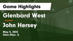 Glenbard West  vs John Hersey  Game Highlights - May 5, 2023