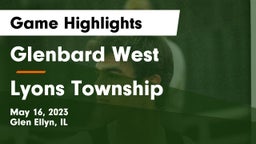 Glenbard West  vs Lyons Township  Game Highlights - May 16, 2023