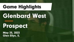 Glenbard West  vs Prospect  Game Highlights - May 25, 2023