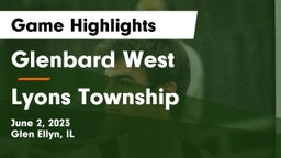 Glenbard West  vs Lyons Township  Game Highlights - June 2, 2023