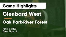 Glenbard West  vs Oak Park-River Forest  Game Highlights - June 3, 2023