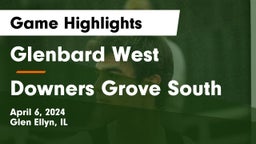 Glenbard West  vs Downers Grove South  Game Highlights - April 6, 2024
