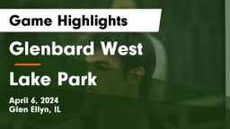 Glenbard West  vs Lake Park  Game Highlights - April 6, 2024
