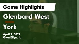 Glenbard West  vs York  Game Highlights - April 9, 2024