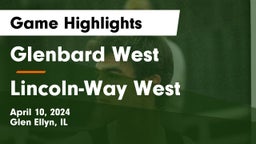 Glenbard West  vs Lincoln-Way West  Game Highlights - April 10, 2024