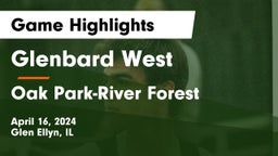 Glenbard West  vs Oak Park-River Forest  Game Highlights - April 16, 2024