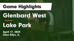 Glenbard West  vs Lake Park  Game Highlights - April 17, 2024