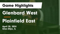 Glenbard West  vs Plainfield East Game Highlights - April 20, 2024