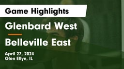 Glenbard West  vs Belleville East  Game Highlights - April 27, 2024