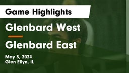 Glenbard West  vs Glenbard East  Game Highlights - May 3, 2024