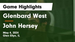 Glenbard West  vs John Hersey  Game Highlights - May 4, 2024