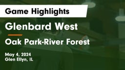 Glenbard West  vs Oak Park-River Forest  Game Highlights - May 4, 2024