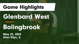 Glenbard West  vs Bolingbrook  Game Highlights - May 23, 2024