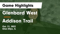 Glenbard West  vs Addison Trail  Game Highlights - Oct. 21, 2022