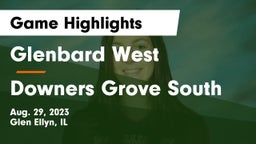 Glenbard West  vs Downers Grove South  Game Highlights - Aug. 29, 2023