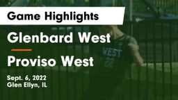 Glenbard West  vs Proviso West  Game Highlights - Sept. 6, 2022