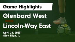 Glenbard West  vs Lincoln-Way East  Game Highlights - April 21, 2023