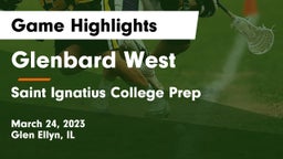 Glenbard West  vs Saint Ignatius College Prep Game Highlights - March 24, 2023