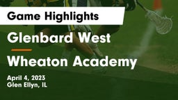 Glenbard West  vs Wheaton Academy  Game Highlights - April 4, 2023