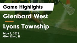 Glenbard West  vs Lyons Township  Game Highlights - May 2, 2023