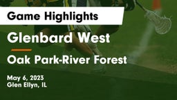 Glenbard West  vs Oak Park-River Forest  Game Highlights - May 6, 2023