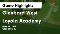 Glenbard West  vs Loyola Academy  Game Highlights - May 11, 2024