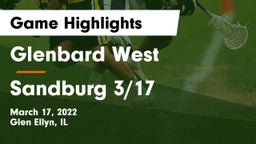 Glenbard West  vs  Sandburg 3/17 Game Highlights - March 17, 2022