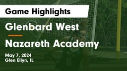 Glenbard West  vs Nazareth Academy  Game Highlights - May 7, 2024