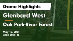 Glenbard West  vs Oak Park-River Forest  Game Highlights - May 15, 2024