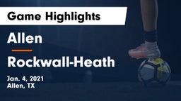 Allen  vs Rockwall-Heath  Game Highlights - Jan. 4, 2021