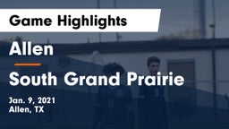 Allen  vs South Grand Prairie  Game Highlights - Jan. 9, 2021