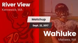 Matchup: River View High vs. Wahluke  2017
