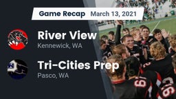 Recap: River View  vs. Tri-Cities Prep  2021