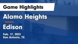Alamo Heights  vs Edison  Game Highlights - Feb. 17, 2023