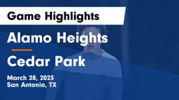Alamo Heights  vs Cedar Park  Game Highlights - March 28, 2023