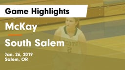 McKay  vs South Salem  Game Highlights - Jan. 26, 2019