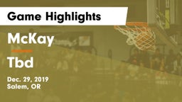 McKay  vs Tbd Game Highlights - Dec. 29, 2019