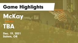 McKay  vs TBA Game Highlights - Dec. 19, 2021