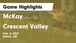 McKay  vs Crescent Valley  Game Highlights - Feb. 3, 2023